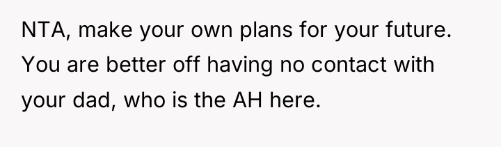 NTA, make your own plans for your future. You are...