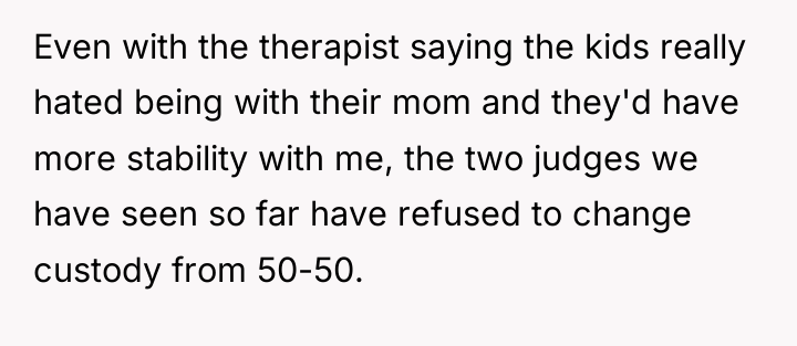 Even with the therapist saying the kids really hated being...