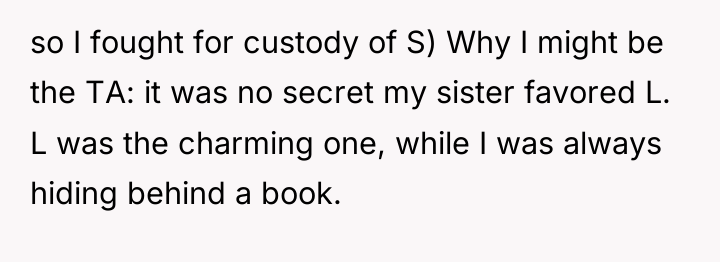 so I fought for custody of S) Why I might...