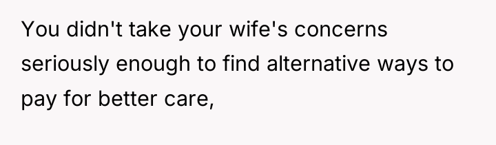 You didn't take your wife's concerns seriously enough to find...
