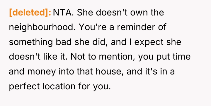 [deleted] NTA. She doesn't own the neighbourhood. You're a reminder...