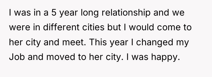 I was in a 5 year long relationship and we...