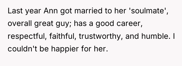 Last year Ann got married to her 'soulmate', overall great...