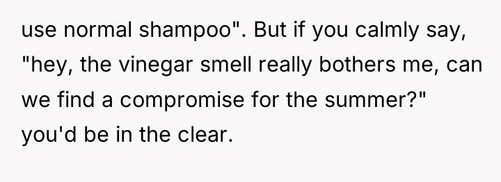 use normal shampoo". But if you calmly say, "hey, the...