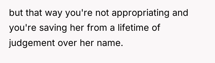 but that way you're not appropriating and you're saving her...