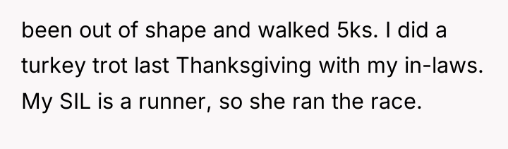 been out of shape and walked 5ks. I did a...