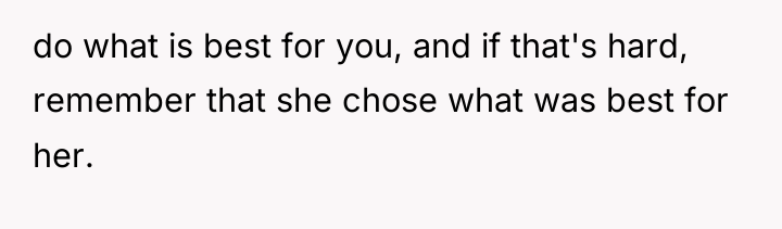 do what is best for you, and if that's hard,...