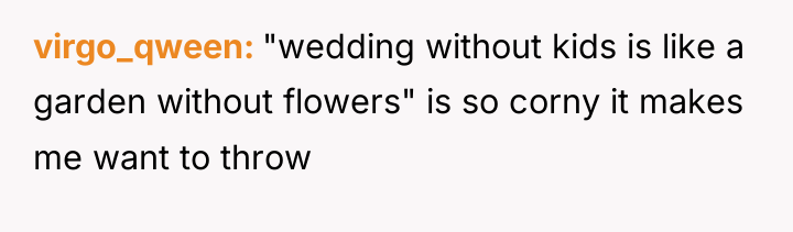 virgo_qween "wedding without kids is like a garden without flowers"...