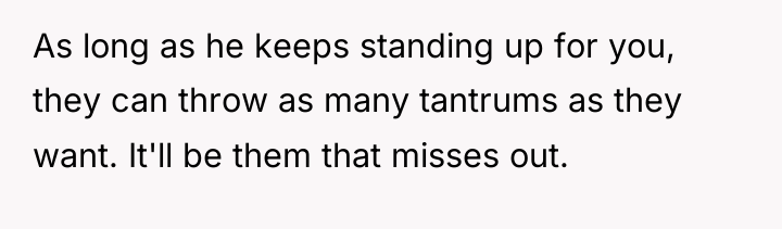 As long as he keeps standing up for you, they...