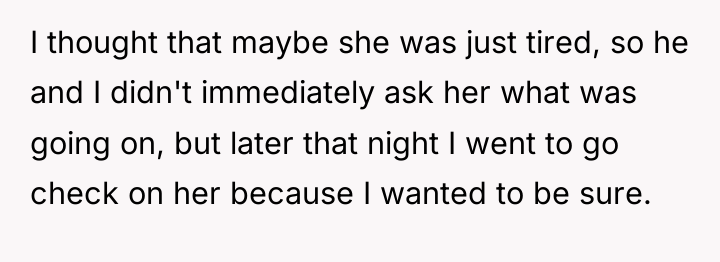I thought that maybe she was just tired, so he...