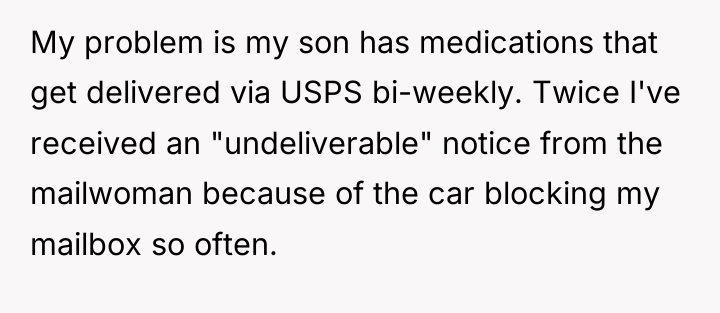 My problem is my son has medications that get delivered...
