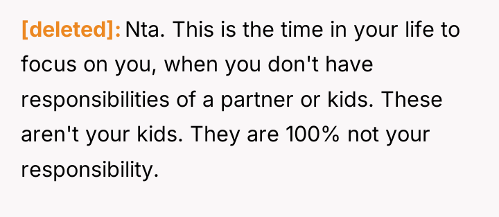 [deleted] Nta. This is the time in your life to...