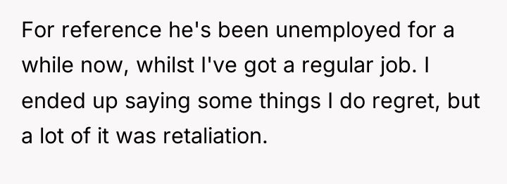 For reference he's been unemployed for a while now, whilst...