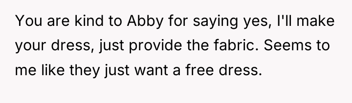 You are kind to Abby for saying yes, I'll make...