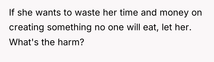 If she wants to waste her time and money on...