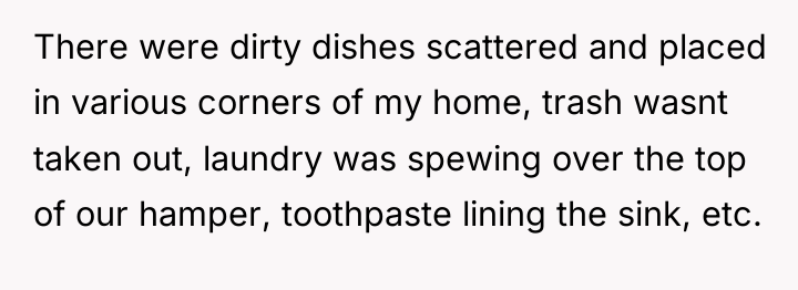 There were dirty dishes scattered and placed in various corners...