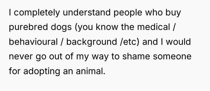 I completely understand people who buy purebred dogs (you know...