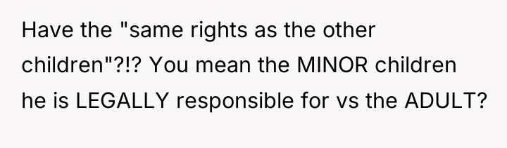 Have the "same rights as the other children"?!? You mean...