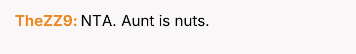 TheZZ9 NTA. Aunt is nuts.