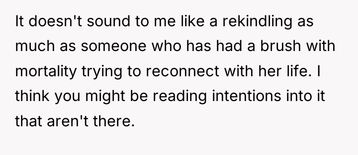 It doesn't sound to me like a rekindling as much...