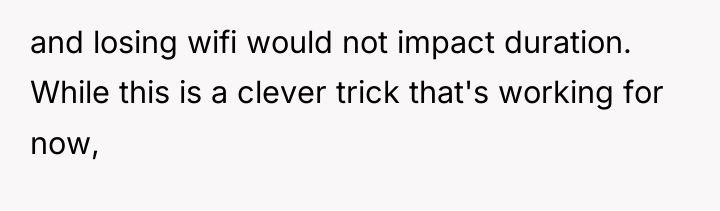 and losing wifi would not impact duration. While this is...