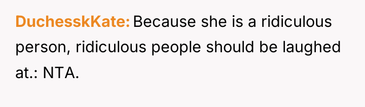 DuchesskKate Because she is a ridiculous person, ridiculous people should...