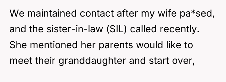 We maintained contact after my wife pa*sed, and the sister-in-law...