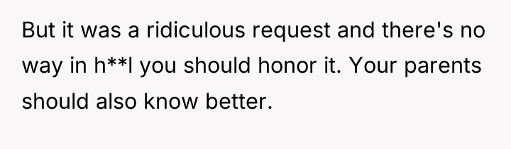 But it was a ridiculous request and there's no way...