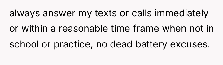 always answer my texts or calls immediately or within a...