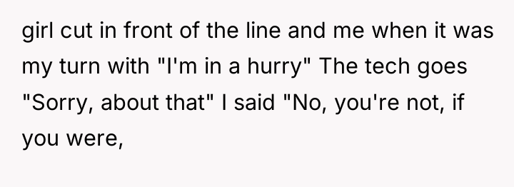 girl cut in front of the line and me when...