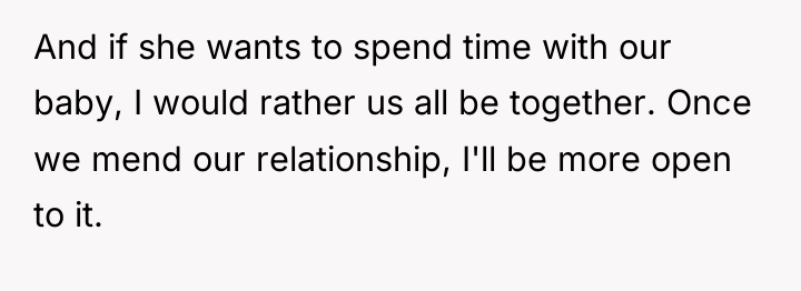 And if she wants to spend time with our baby,...