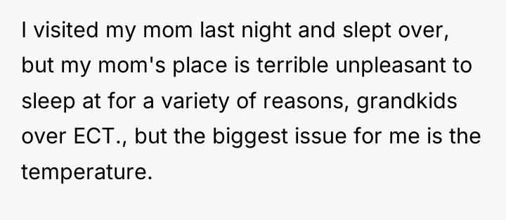 I visited my mom last night and slept over, but...