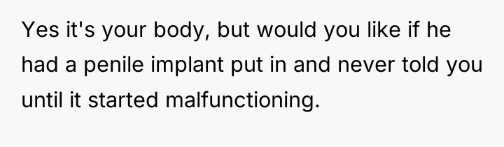 Yes it's your body, but would you like if he...