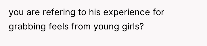 you are refering to his experience for grabbing feels from...