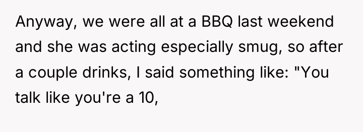 Anyway, we were all at a BBQ last weekend and...