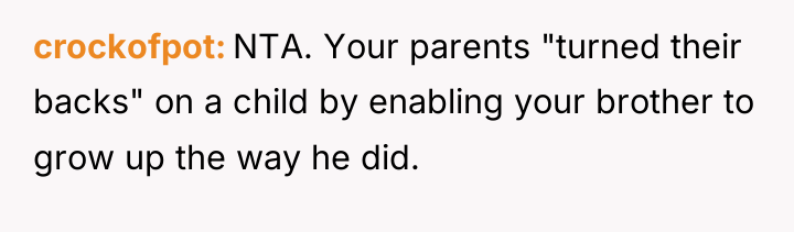 crockofpot NTA. Your parents "turned their backs" on a child...