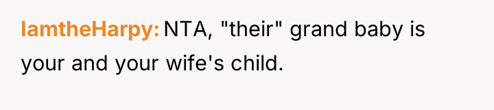 IamtheHarpy NTA, "their" grand baby is your and your wife's...