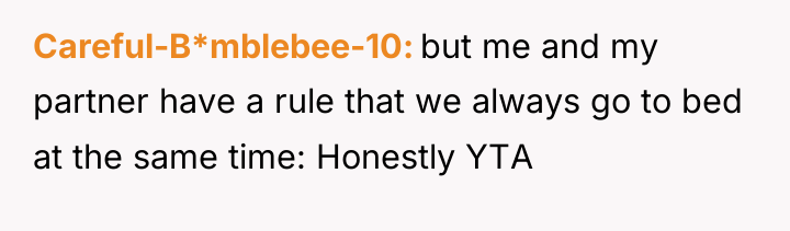 Careful-B*mblebee-10 but me and my partner have a rule that...