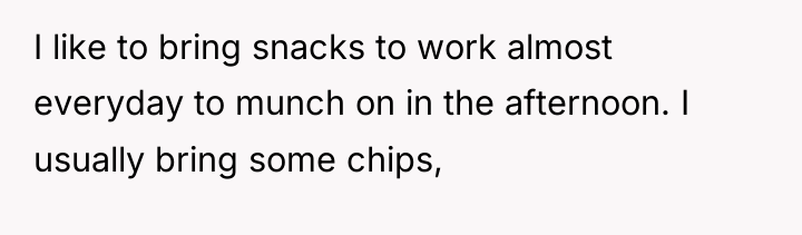 I like to bring snacks to work almost everyday to...