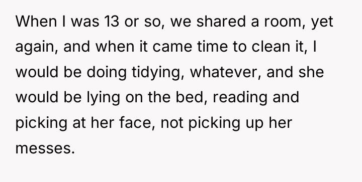 When I was 13 or so, we shared a room,...