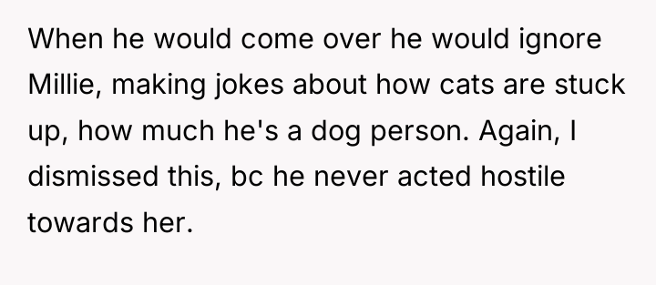 When he would come over he would ignore Millie, making...