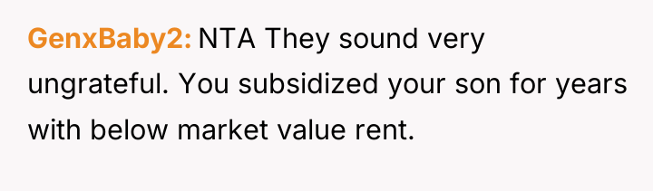GenxBaby2 NTA They sound very ungrateful. You subsidized your son...