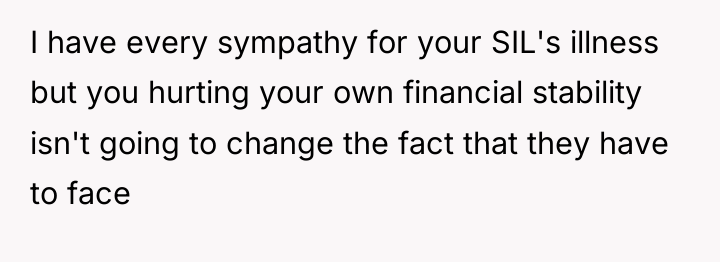 I have every sympathy for your SIL's illness but you...