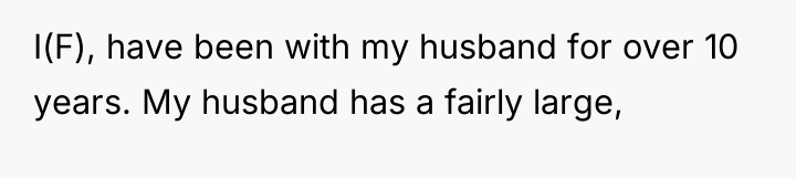 I(F), have been with my husband for over 10 years....