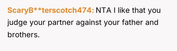 ScaryB**terscotch474 NTA I like that you judge your partner against...