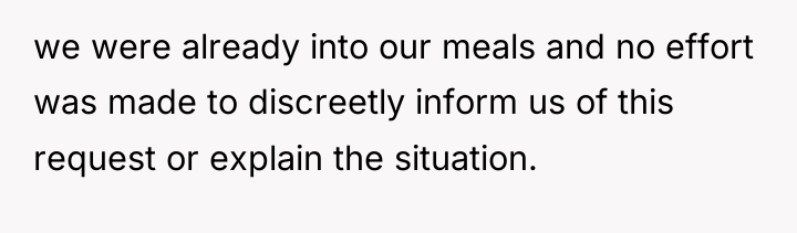we were already into our meals and no effort was...