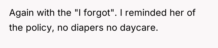 Again with the "I forgot". I reminded her of the...
