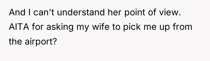 And I can't understand her point of view. AITA for...