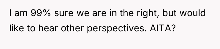 I am 99% sure we are in the right, but...
