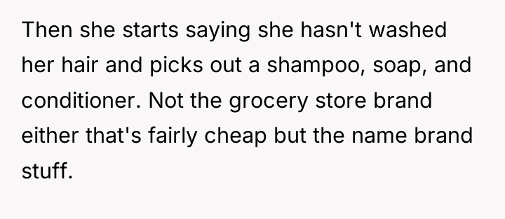 Then she starts saying she hasn't washed her hair and...